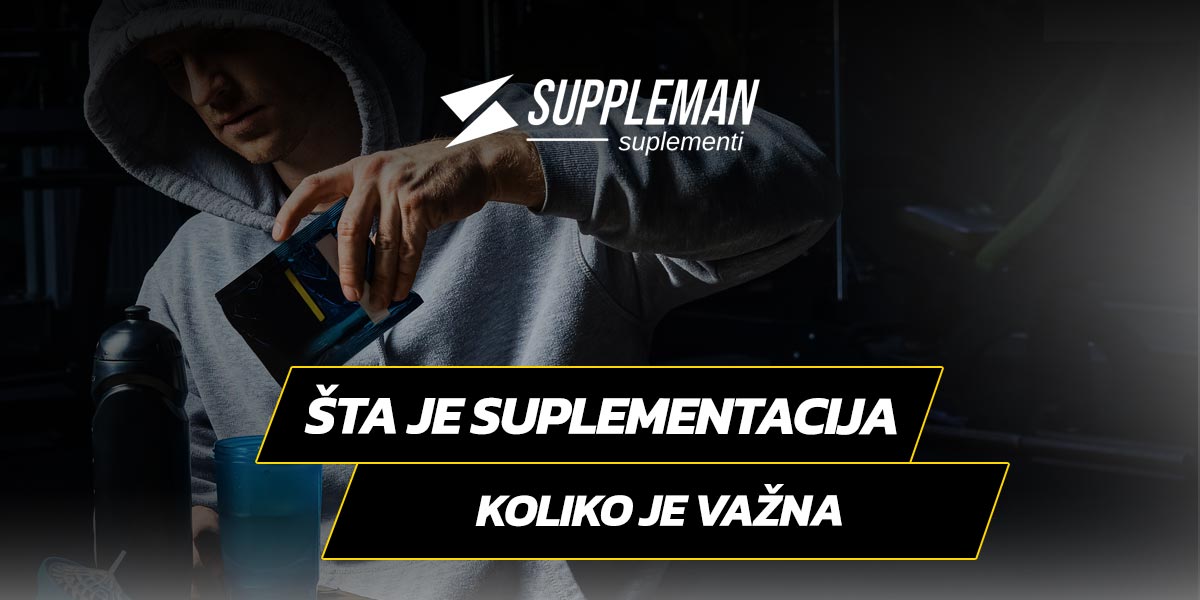 Šta je suplementacija i koliko je važna?