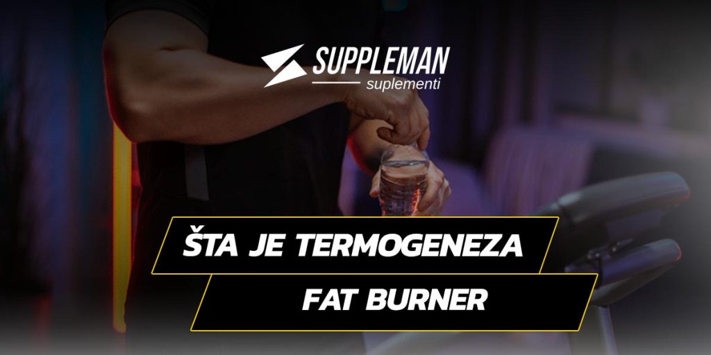Šta je Termogeneza: Kako Fat Burneri utiču na poboljšanje metabolizma