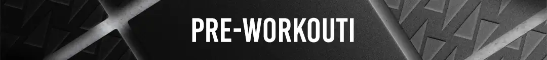 Pre-workouti – Energija i fokus prije svakog treninga